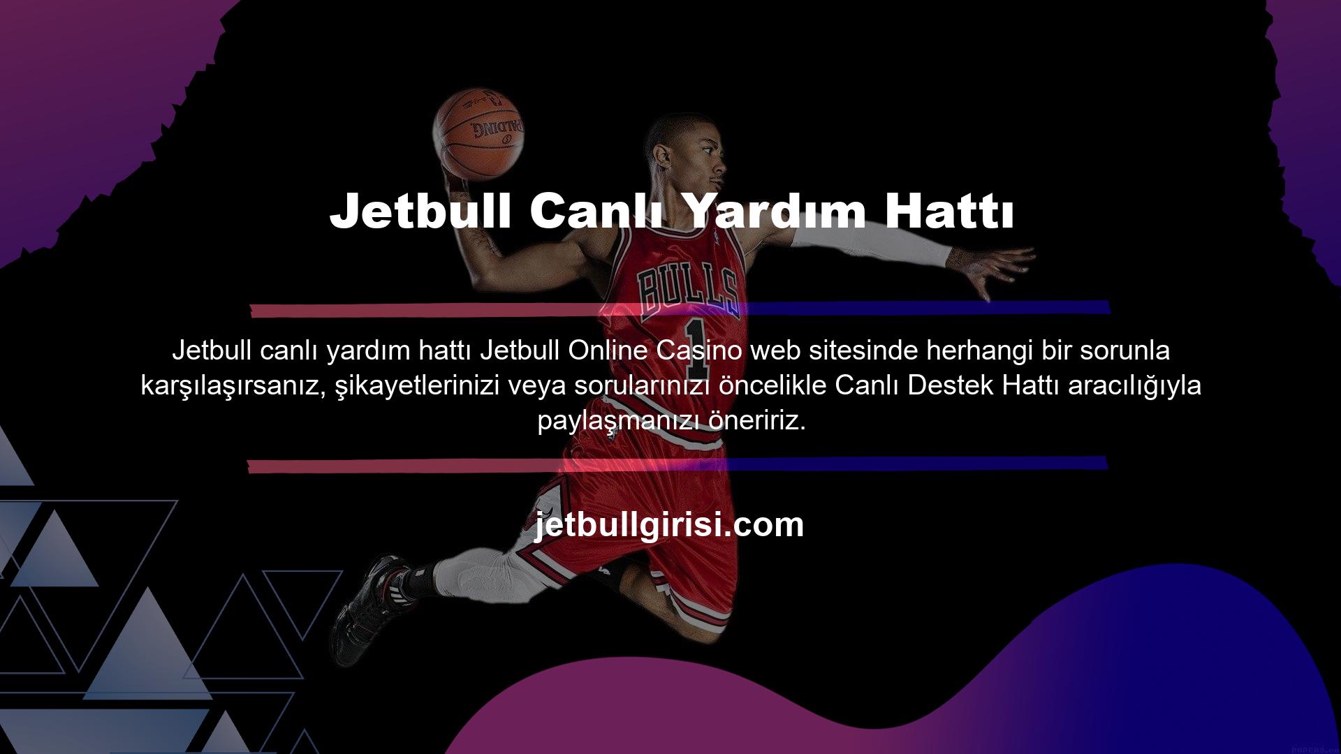 Jetbull online destek hattı, web sitesi üzerinden kullanıcılara 7/24 hizmet vermektedir